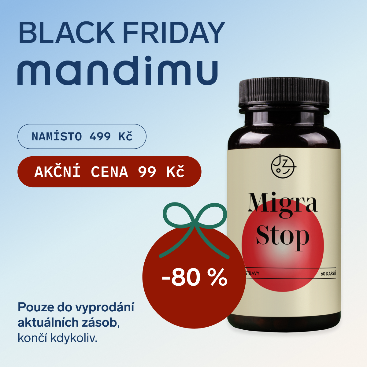 Black Friday Mandimu – Migra Stop 99 Kč